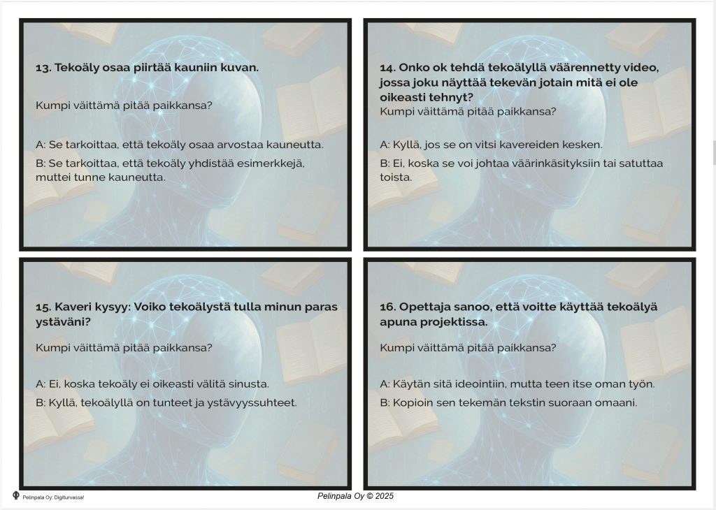 AI vai ei? -pelin kysymyskortteja, joissa pohditaan tekoälyn käyttöä, rajoja ja luotettavuutta arjen tilanteissa.